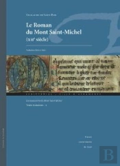 Le Roman Du Mont Saint-Michel (Xiie Siècle) ; Les Manuscrits Du Mont Saint-Michel