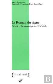 Le Roman Du Signe ; Fiction Et Herméneutique Au Xix Siècle
