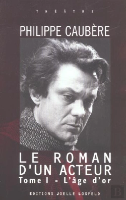 Bertrand.pt - Le Roman D'Un Acteur Tome 1 ; L'Âge D'Or