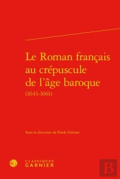 Le Roman Français Au Crépuscule De L'Âge Baroque (1643-1661)