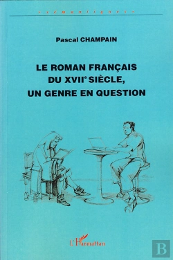 Bertrand.pt - Le Roman Français Du Xvii Siècle, Un Genre En Question