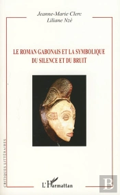 Le Roman Gabonais Et La Symbolique Du Silence Et Du Bruit