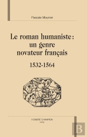 Le Roman Humaniste : Un Genre Novateur Français (1532-1564)