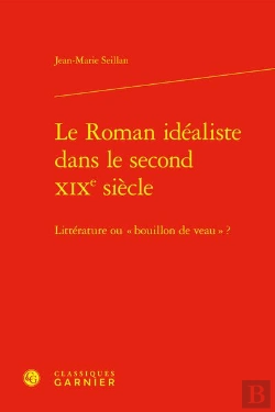 Bertrand.pt - Le Roman Idealiste Dans Le Second Xixe Siecle - Litterature Ou  Bouillon De Vea - Litterature Ou  Bo