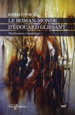 Bertrand.pt - Le Roman-Monde D'Edouard Glissant ; Totalisation Et Tautologie