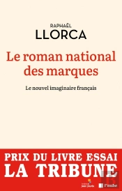 Le Roman National Des Marques : Le Nouvel Imaginaire Français