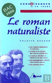 Le Roman Naturaliste 1ere L, Es, S, Stt