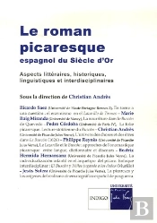 Le Roman Picaresque Espagnol Du Siècle D'Or ; Aspects Liitéraires, Historiques, Linguistiques Et Interdisciplinaires