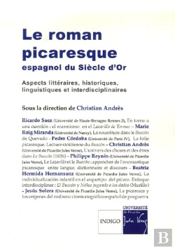 Bertrand.pt - Le Roman Picaresque Espagnol Du Siècle D'Or ; Aspects Liitéraires, Historiques, Linguistiques Et Interdisciplinaires