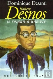 Le Roman Vrai De Robert Desnos