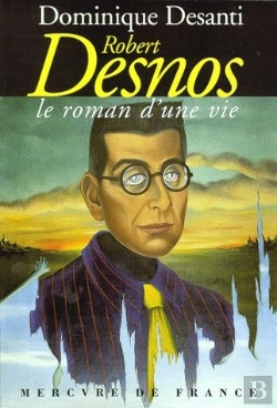 Bertrand.pt - Le Roman Vrai De Robert Desnos