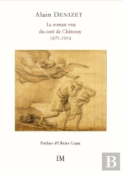 Le Roman Vrai Du Curé De Châtenay : 1871-1914