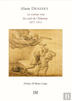 Bertrand.pt - Le Roman Vrai Du Curé De Châtenay : 1871-1914