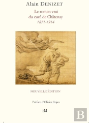 Le Roman Vrai Du Curé De Châtenay : Nouvelle Éditions / Nouveaux Témoignages