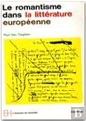 Le Romantisme Dans La Litterature Europeenne : Ere Romantique T. 1