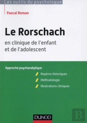Le Rorschach En Clinique De L'Enfant Et De L'Adolescent ; Approche Psychanalytique