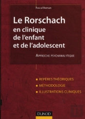 Le Rorschach En Clinique De L'Enfant Et De L'Adolescent ; Approche Psychanalytique
