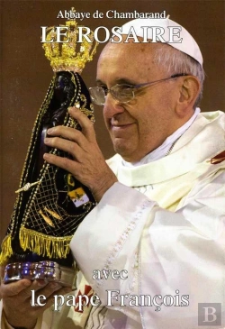 Bertrand.pt - Le Rosaire ; Avec Le Pape Francois