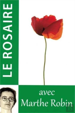 Bertrand.pt - Le Rosaire ; Avec Marthe Robin