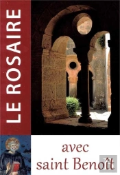 Le Rosaire ; Avec Saint Benoît