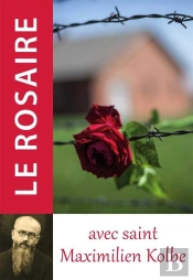 Le Rosaire Avec Saint Maximilien Kolbe