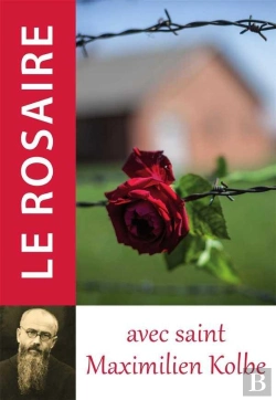 Bertrand.pt - Le Rosaire Avec Saint Maximilien Kolbe