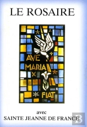 Le Rosaire ; Avec Sainte Jeanne De France