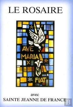 Bertrand.pt - Le Rosaire ; Avec Sainte Jeanne De France