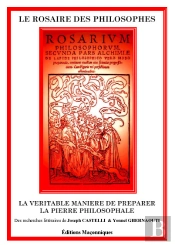 Le Rosaire Des Philosophes ; La Veritable Maniere De Preparer La Pierre Philosophale