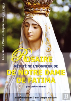 Bertrand.pt - Le Rosaire Médité En L'Honneur De Fatima