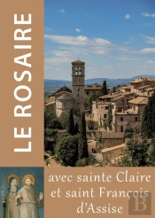 Le Rosaire - Texte De Claire Et François D'Assise