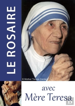 Bertrand.pt - Le Rosaire - Texte De Mère Térésa