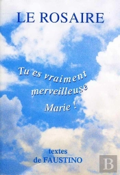 Le Rosaire ; Textes De Faustino