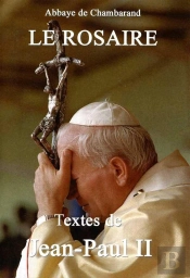 Le Rosaire ; Textes De Jean-Paul Ii
