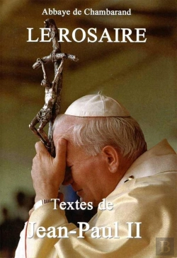 Bertrand.pt - Le Rosaire ; Textes De Jean-Paul Ii