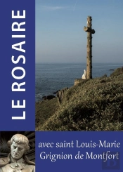 Le Rosaire : Textes De Saint Louis-Marie Grignion De Montfort