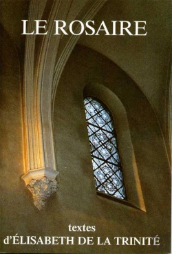 Bertrand.pt - Le Rosaire ; Textes D'Elisabeth De La Trinité