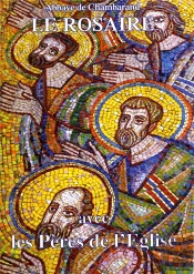 Le Rosaire - Textes Des Peres De L'Eglise