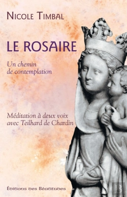 Bertrand.pt - Le Rosaire, Un Chemin De Contemplation ; Méditation À Deux Voix Avec Teilhard De Chardin