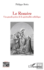 Le Rosaire ; Une Grande Prière De La Spiritualité Catholique