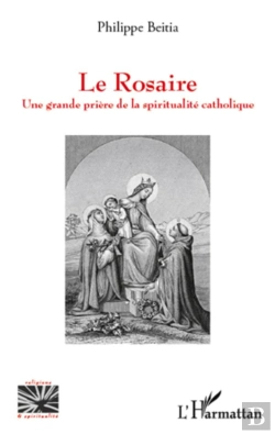 Bertrand.pt - Le Rosaire ; Une Grande Prière De La Spiritualité Catholique