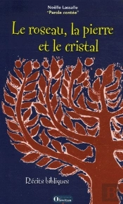 Le Roseau, La Pierre Et Le Cristal