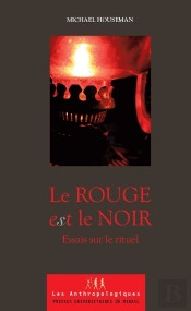 Le Rouge Est Le Noir ; Essais Sur Le Rituel
