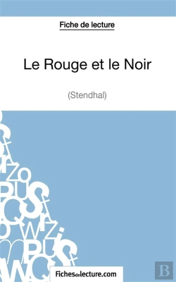 Bertrand.pt - Le Rouge Et Le Noir De Stendhal : Analyse Complète De L'Oeuvre