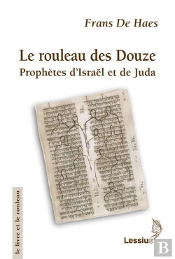 Bertrand.pt - Le Rouleau Des Douze ; Prophètes D'Israël Et De Juda