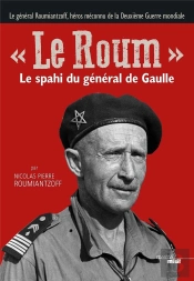 Le Roum  Le Spahi Du General De Gaulle