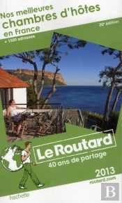 Le Routard Nos Meilleures Chambres D'Hotes En France 2013