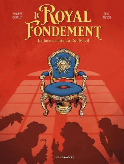 Bertrand.pt - Le Royal Fondement - Histoire Complete - Geoffroy Ou La Face Cachee Du Roi Soleil