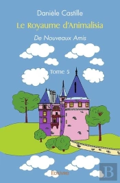 Le Royaume D'Animalisia - T05 - Le Royaume D'Animalisia - De Nouveaux Amis