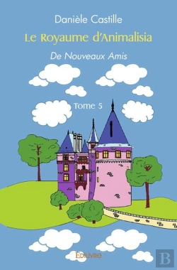 Bertrand.pt - Le Royaume D'Animalisia - T05 - Le Royaume D'Animalisia - De Nouveaux Amis